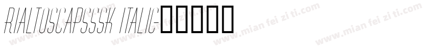 RialtoSCapsSSK Italic字体转换